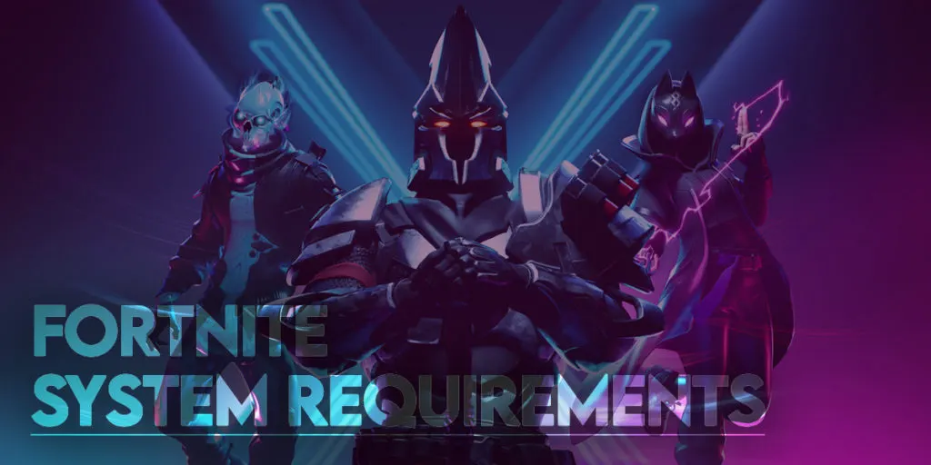 Can I Run Fortnite? Minimum And Recommended PC Requirements