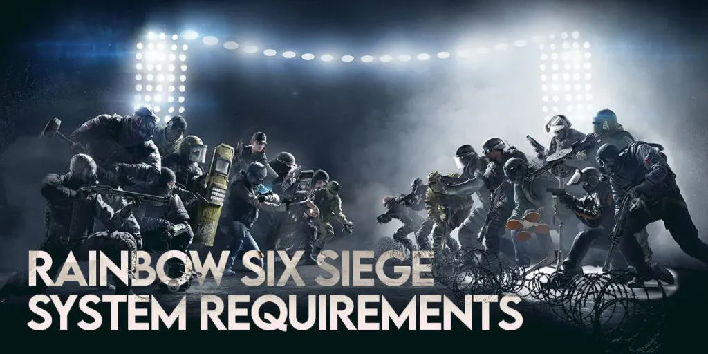 Can I Run Rainbow Six Siege? Minimum And Recommended System Requirements