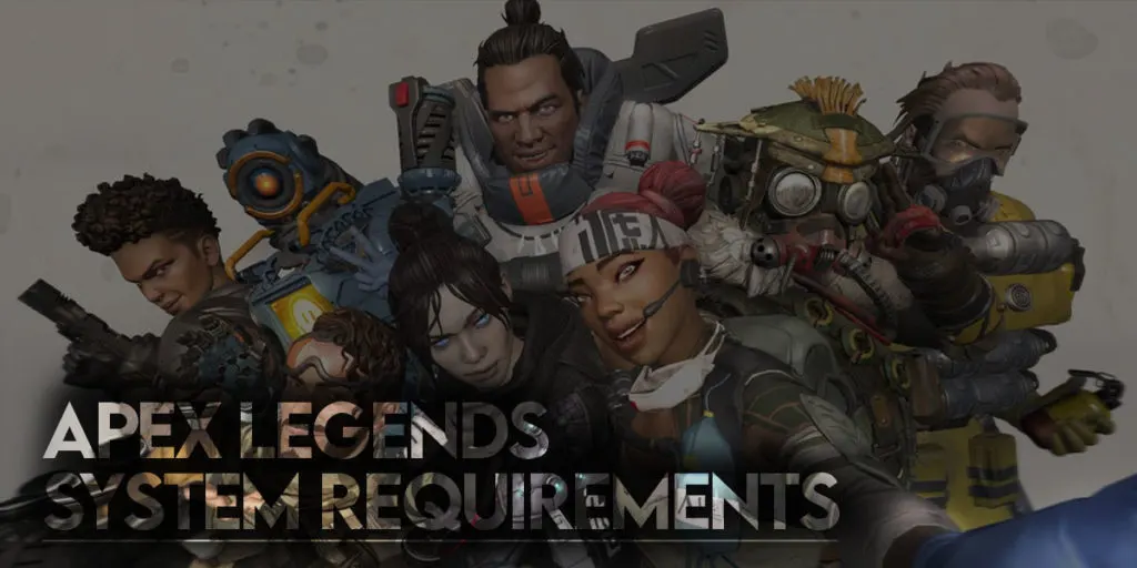 Can I Run Apex Legends? Minimum And Recommended Requirements